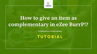 How to Give an Item as Complementary in eZee BurrP! Restaurant POS Software? screenshot 1