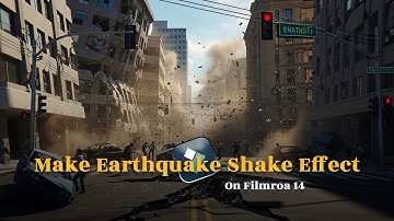 How To Make Earthquake Shake Effect On Filmora 14