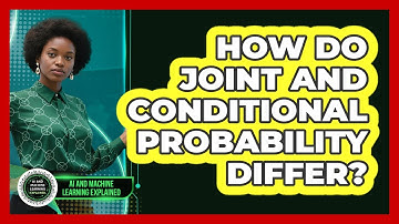 How Do Joint and Conditional Probability Differ?