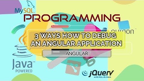 3 Ways How to Debug an Angular Application (Tutorial)