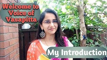 My Introduction || Madhuri Krishna || My First Video [VoiceOfVasapitta]