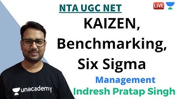 KAIZEN, Benchmarking, Six Sigma | Management | Unacademy Live - NTA UGC NET | Indresh Pratap Singh