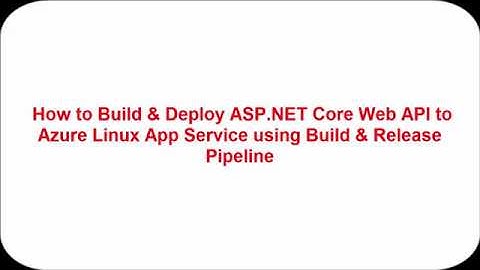 Build & Deploy ASP.NET Core Web API to Azure Linux App Service