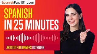 25 Minutes Of Spanish Listening Comprehension For Absolute Beginners