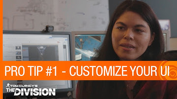 Tom Clancy’s The Division: Pro Tip #1 - Customizing Your UI | Ubisoft [NA]