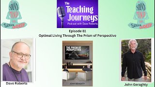 Optimal Living Through The Prism of Perspective|The Teaching Journeys Podcast