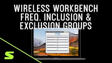 Shure Webinar: Wireless Workbench - Frequency coordination: Inclusion and exclusion groups