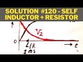 Solution Problem #120 - Self Inductor + Resistor