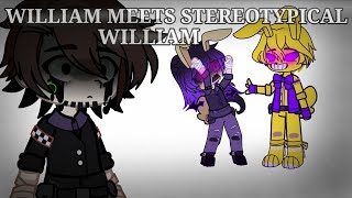 William meets stereotypical William-|| GOES WRONG 😔• (My AU) Short like me💀//GC//