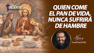 Quien come el pan de vida, nunca sufrirá de hambre - LA HORA DEL ENCUENTRO | 13 de Junio, 2023