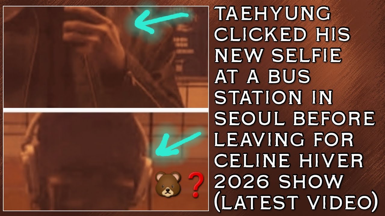 💋Тэхён сделал новое селфи на автобусной станции в Сеуле перед тем, как отправиться на показ Celin...
