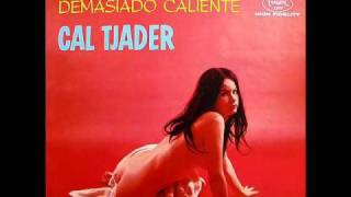 Video thumbnail of "Cal Tjader - Demasiado Caliente - Mamblues"