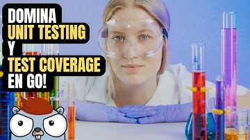 Domina las Pruebas Unitarias en Golang! Unit Testing y Test Coverage!