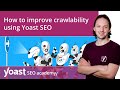 How to improve crawlability using Yoast SEO | SEO for beginners