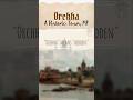 Orchha Madhya Pradesh | Historic Town, Forts & Ram Raja Temple #youtubeshorts #culture #travel #love