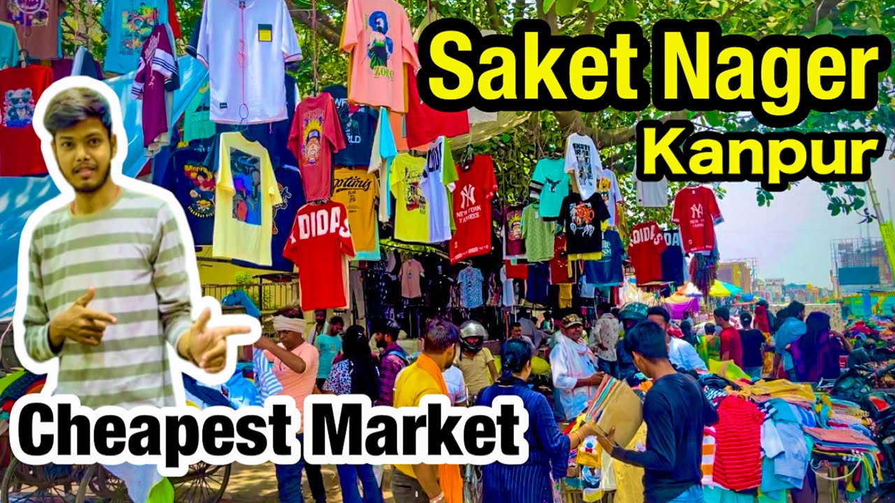 कानपुर साकेत नगर मार्केट / Cheapest Cloth Market in Kanpur / कानपुर