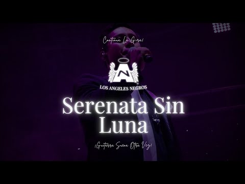 Serenata Sin Luna - Los Ángeles Negros | GSO (Huichapan Hidalgo)