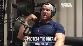 Brian Cushing | Protect the Dream at All Costs