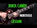 how to play "Rock Candy" on guitar by Montrose | electric guitar lesson tutorial