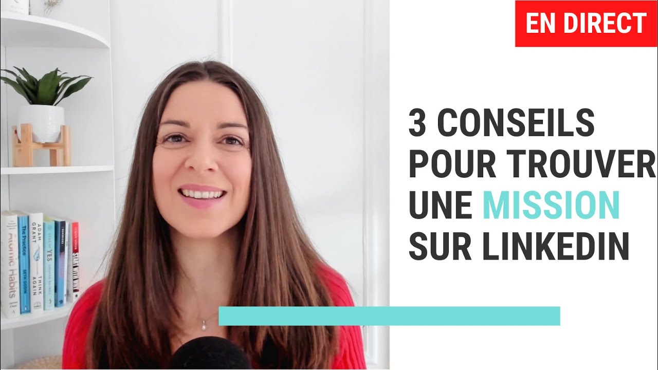 3 conseils pour trouver une mission sur LinkedIn (+ 1 erreur à éviter ...