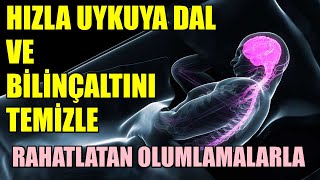 Hizla Uykuya Dal Ve Bi̇li̇nçaltini Temi̇zle- Rahatlik Veren Olumlamalarla 