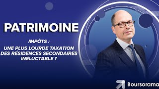 Impôts : une plus lourde taxation des résidences secondaires inéluctable ?