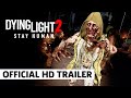 Dying light 2 stay human  the reason  official gameplay trailer