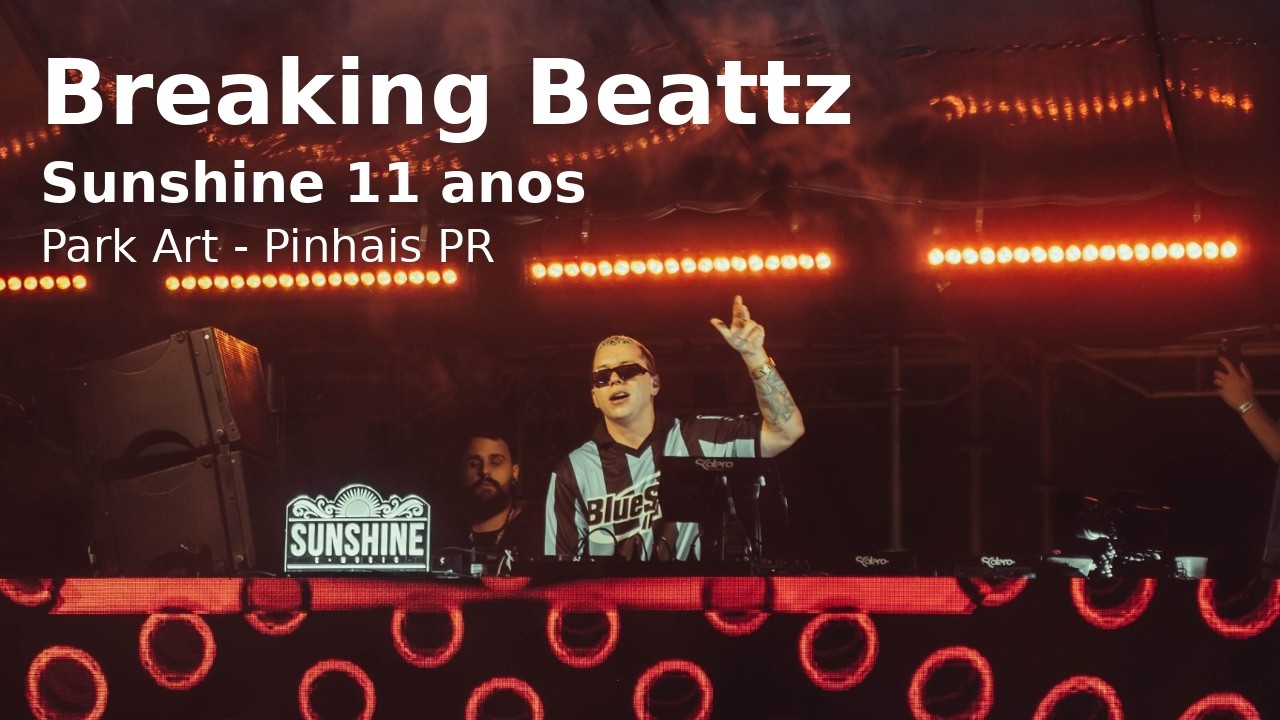 Watch Breaking Beattz @ Sunshine 11 anos, Park Art - Pinhais, PR, Brasil (Highlights Video Set) on YouTube Watch Breaking Beattz @ Sunshine 11 anos, Park Art - Pinhais, PR, Brasil (Highlights Video Set) on YouTube