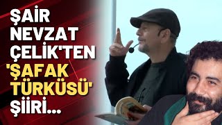 Şair Nevzat Çelikten Şafak Türküsü Şiiri