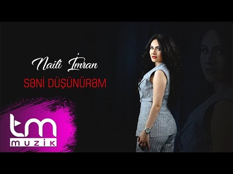 Naili Imran - Səni Düşünürəm | Azeri Music [OFFICIAL]