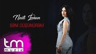Naili Imran - Səni Düşünürəm | Azeri Music [OFFICIAL] Resimi