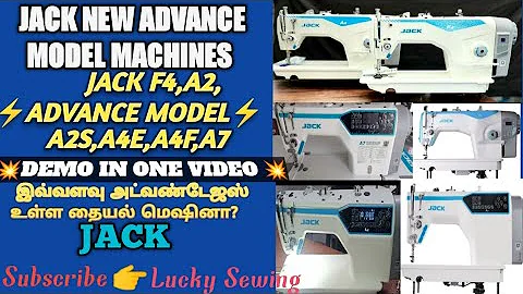Jack F4, A2, A2S, A4E, A4F A7 NEW Advance Model demo in one video.@luckysewingsystem #jack,#juki