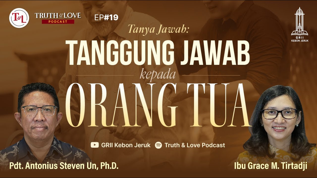 Tanggung Jawab kepada Orang Tua (Tanya Jawab) - Truth & Love Podcast Ep#19