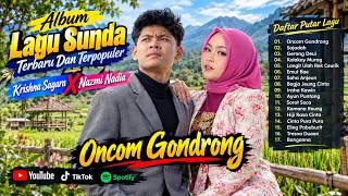 Download lagu Latest and Most Popular Sundanese Song Album | Krishna Sagara X Nazmi Nadia – Oncom Gondrong Full...