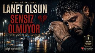 Lanet Olsun Sensi̇z Olmuyor 💔 En Damar Arabesk Şarkı 2026