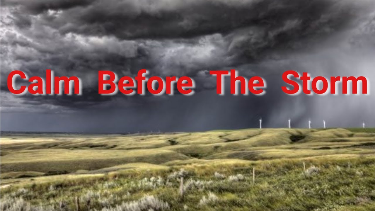 Calm Before The Storm - YouTube