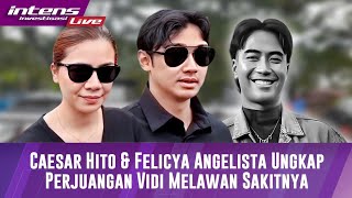 Caesar Hito & Felicya Angelista Jelaskan Perjuangan Vidi Aldiano Melawan Sakitnya