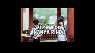 Animasi music video, lirik hanya rindu