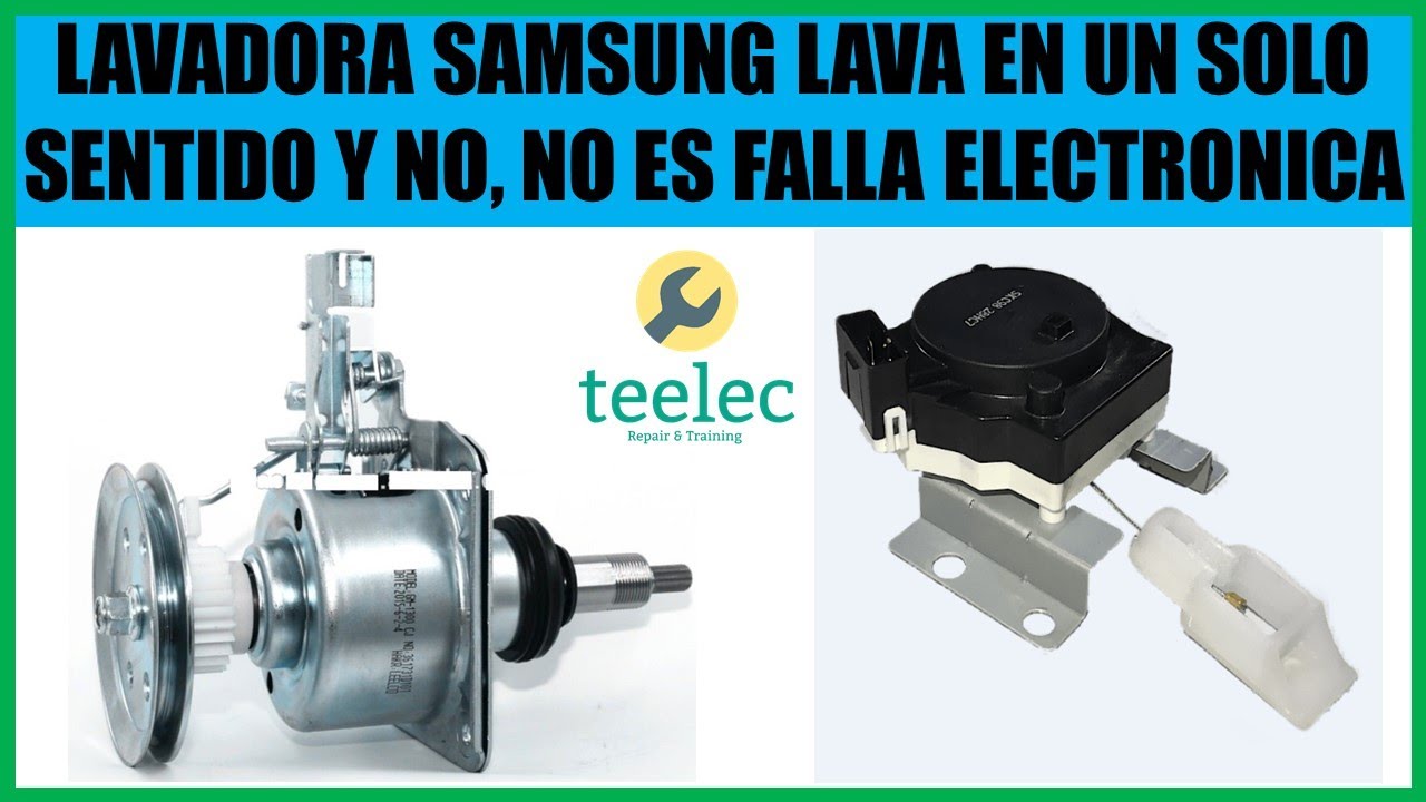 Lavadora Samsung Lava En Un Solo Sentido, No te Confundas, No Siempre Es La Tarjeta Electrónica