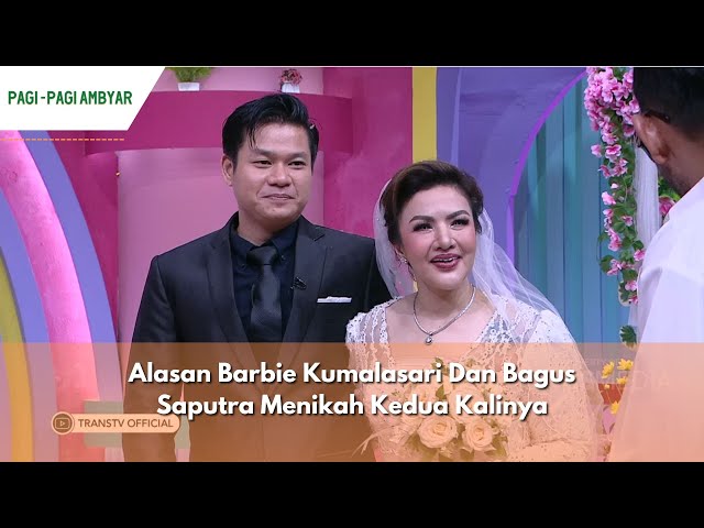 Alasan Barbie Kumalasari Dan Bagus Saputra Menikah Kedua Kalinya | PAGI PAGI AMBYAR (5/6/24) P3 class=