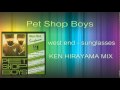 Pet Shop Boys - West End - Sunglasses (KEN HIRAYAMA MIX)