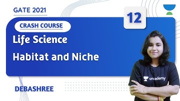 9:00 PM - GATE 2021 | Life Science By Debashree | Habitat and Niche