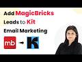Automatically Add MagicBricks Leads to Kit Email Marketing