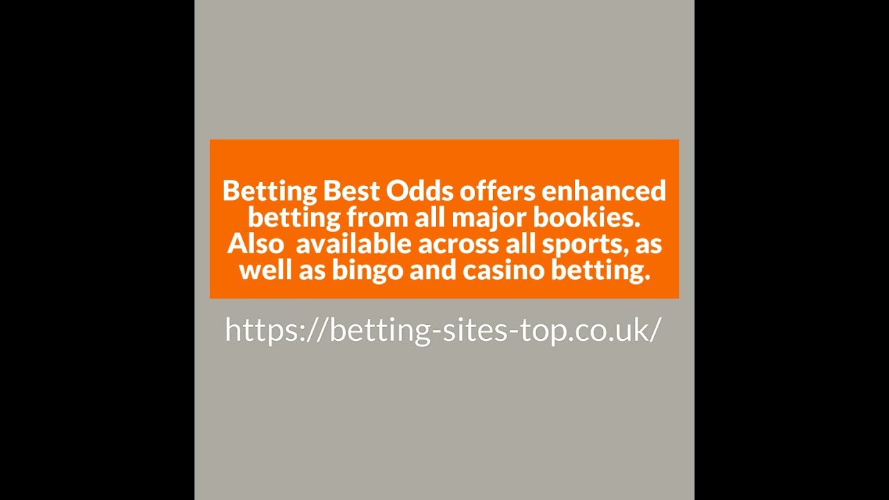 Best betting sites : Get Enhanced Betting Offers at Betting Best Odds