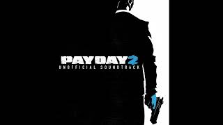 PAYDAY 2 Unofficial Soundtrack - Propulsive Force