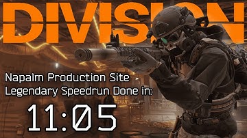 Division 1 - NEW WORLD RECORD - Napalm Production Site Legendary Any% Speedrun done in 11:05