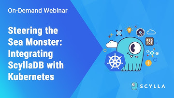 Steering the Sea Monster: Integrating ScyllaDB with Kubernetes