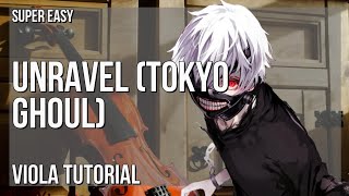 SUPER EASY: How to play Unravel (Tokyo Ghoul) by TK on Viola (Tutorial)