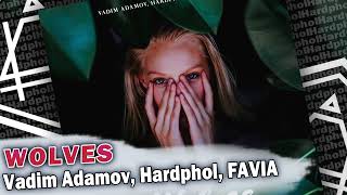 Vadim Adamov, Hardphol, FAVIA - Wolves