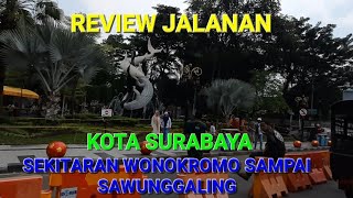 SERUNYA JALANAN KOTA SURABAYA VIA WONOKROMO-DARMO-SAWUNGGALING.